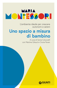 Spazio a misura di bambino - l'ambiente ideale per crescere autonomi e sereni 