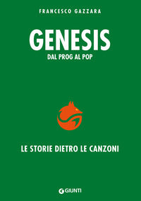 Genesis - dal prog al pop le storie dietro le canzoni 
