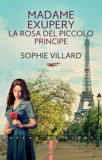 Madame exupery - la rosa del piccolo principe 