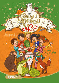 O tutto o niente ! - la scuola degli animali magici 