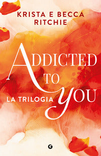 Addicted to you - la trilogia 