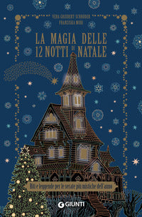 Magia delle 12 notti di natale - riti e leggende per le serate piu' mistiche dell'anno 