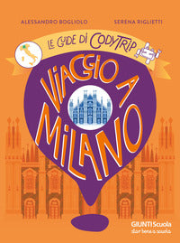 Viaggio a milano. le guide di codytrip 