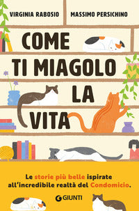 Come ti miagolo la vita - storie di gatti che salvano umani 