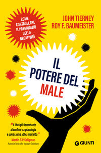 Potere del male - come controllare il pregiudizio della negativita' 