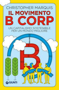 Movimento b corp - un capitalismo sostenibile per un mondo migliore 