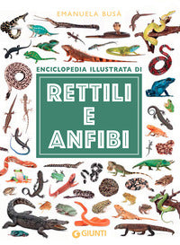 Enciclopedia illustrata di rettili e anfibi 