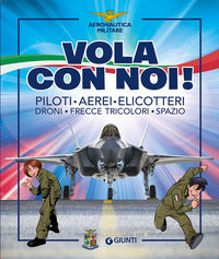 Vola con noi - piloti aerei elicotteri droni frecce tricolori spazio 