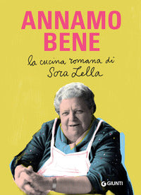 Annamo bene - la cucina romana di sora lella 