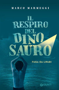 Respiro del dinosauro - fuga da lipari 