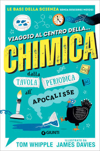 Viaggio al centro della chimica - dalla tavola periodica all'apocalisse 