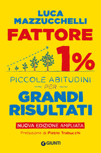 Fattore 1% - piccole abitudini per grandi risultati 