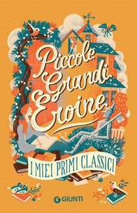 Piccole grandi eroine - i miei primi classici cofanetto 