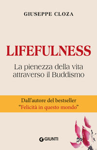 Lifefulness - la pienezza della vita attraverso il buddismo 
