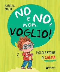 No e no non voglio ! piccole storie di calma 