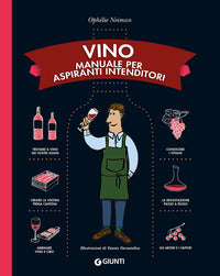 Vino - manuale per aspiranti intenditori 