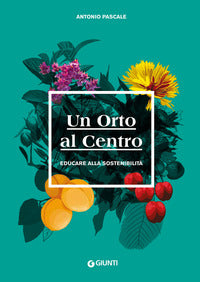 Orto al centro - educare alla sostenibilita' 