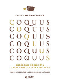Coquus - antologia ragionata di 500 anni di cucina italiana 