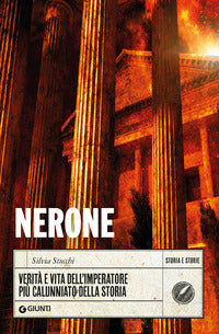 Nerone - verita' e vita dell'imperatore piu' calunniato della storia 