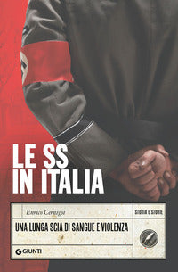 Ss in italia - una lunga scia di sangue e violenza 