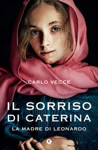 Sorriso di caterina - la madre di leonardo 
