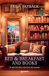 Bed and breakfast and books - il club del libro alla fine del mondo 