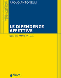 Dipendenze affettive - quando amare fa male 