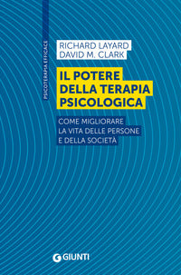 Potere della terapia psicologica - come migliorare la vita delle persone e della societa' 