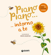 Piano piano intorno a te 