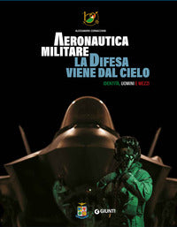 Aeronautica militare la difesa viene dal cielo - identita' uomini e mezzi 