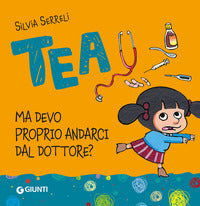 Tea - ma devo proprio andarci dal dottore 