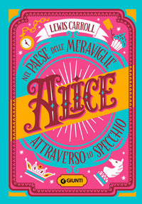 Alice nel paese delle meraviglie -alice attraverso lo specchio 