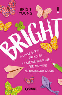 Bright - a volte serve prendere la strada sbagliata per arrivare al traguardo giusto 