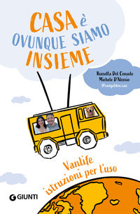 Casa e' ovunque siamo insieme - vanlife istruzioni per l'uso 