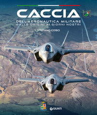 Caccia dell'aeronautica militare dalle origini ai giorni nostri 