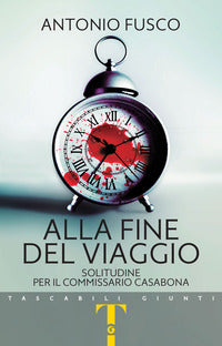 Alla fine del viaggio - solitudine per il commissario casabona 