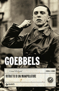 Goebbels - ritratto di un manipolatore 