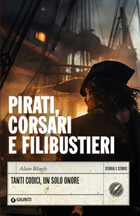 Pirati corsari e filibustieri - tanti codici un solo onore 