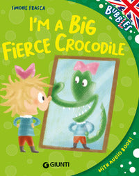I'm a big fierce crocodile 