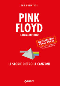 Pink floyd il fiume infinito - le storie dietro le canzoni 