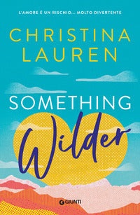 Something wilder - l'amore e' un rischio molto divertente 