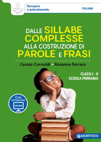 Dalle sillabe complesse alla costruzione di parole e frasi - classi 1 e 2 scuola primaria 