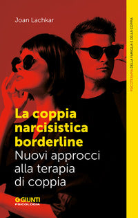 Coppia narcisistica borderline - nuovi approcci alla terapia familiare 