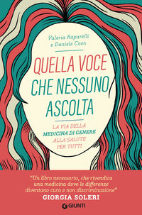 Quella voce che nessuno ascolta - la via della medicina di genere alla salute per tutti 