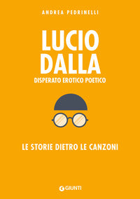 Lucio dalla disperato erotico poetico - le storie dietro le canzoni 