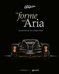 Utopia le forme dell'aria - da leonardo da vinci a pagani utopia 