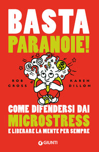 Basta paranoie ! come difendersi dai microstress e liberare la mente per sempre 