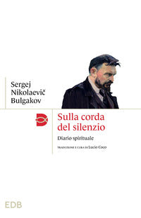 Sulla corda del silenzio - diario spirituale 