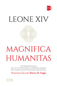 Magnifica humanitas - lettera enciclica sulla custodia della persona umana nel tempo dell 