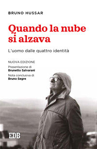 Quando la nube si alzava - l'uomo dalle quattro identita' 